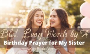 110+ Birthday Prayer for My Sister with Bible Verses