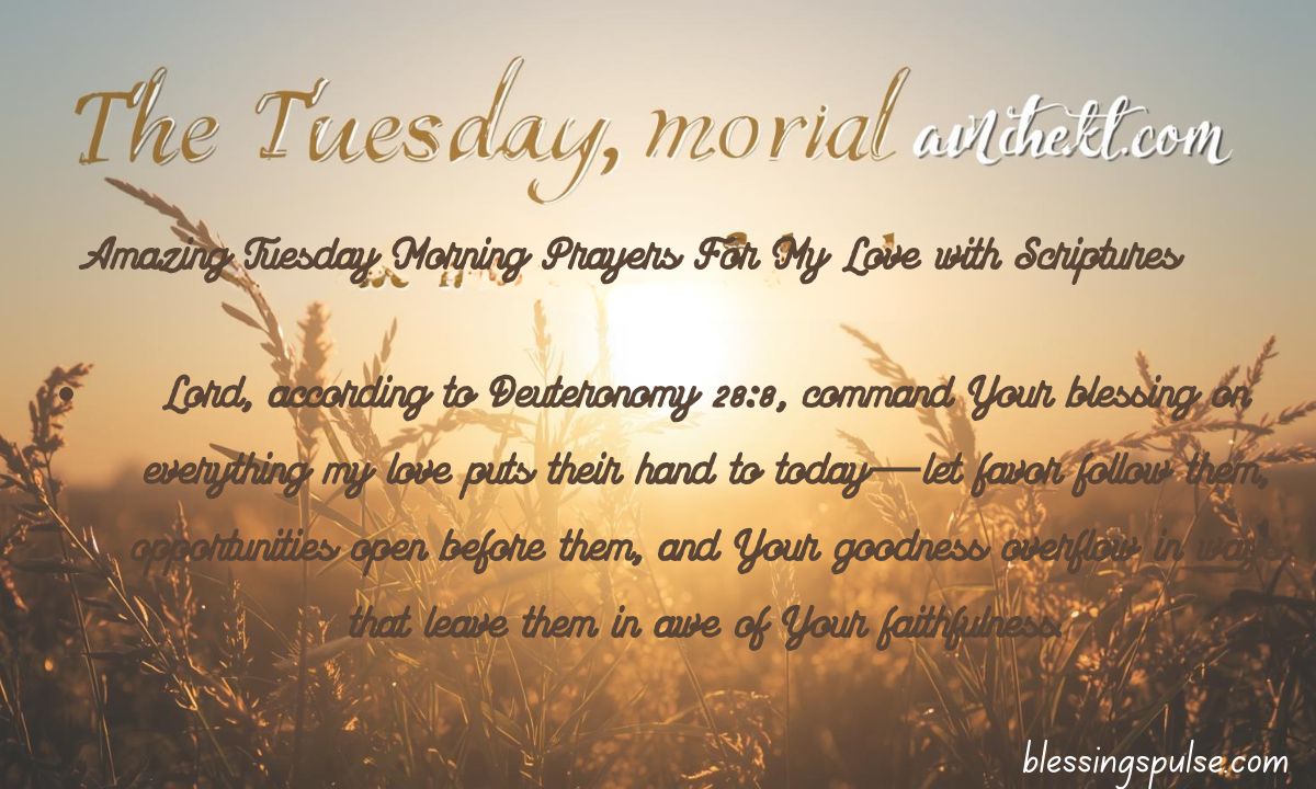 Amazing Tuesday Morning Prayers For My Love with Scriptures