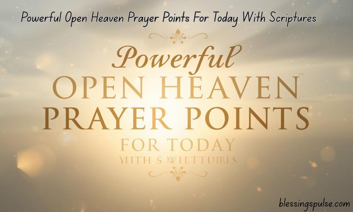 Powerful Open Heaven Prayer Points For Today With Scriptures