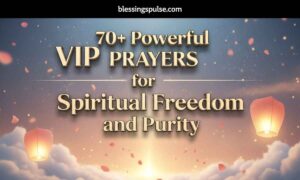 “70+ Powerful Prayers for Spiritual Freedom and Purity