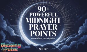 90+ Powerful Midnight Prayer Points to Transform Your Night Life
