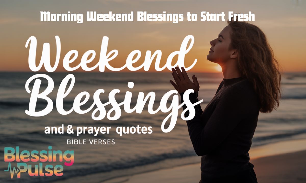 Morning Weekend Blessings to Start Fresh