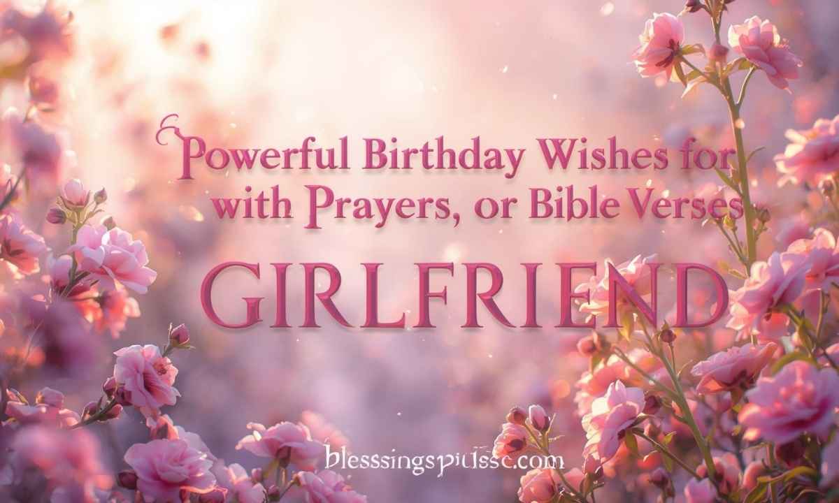 Powerful Birthday Wishes for Girlfriend with Prayers and Bible Verses