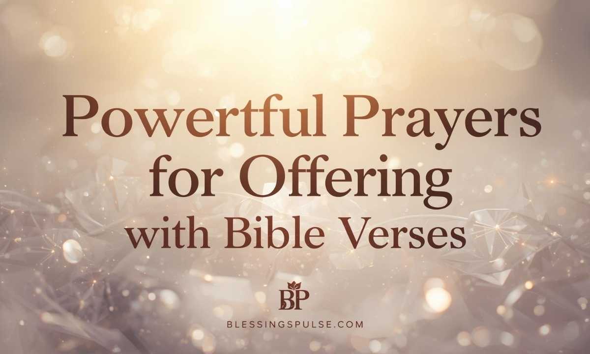 Powerful Prayers for Offering with Bible Verses