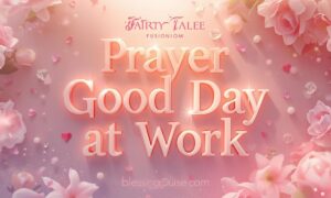 Prayer For A Good Day At Work: Start Your Morning With Divine Blessings