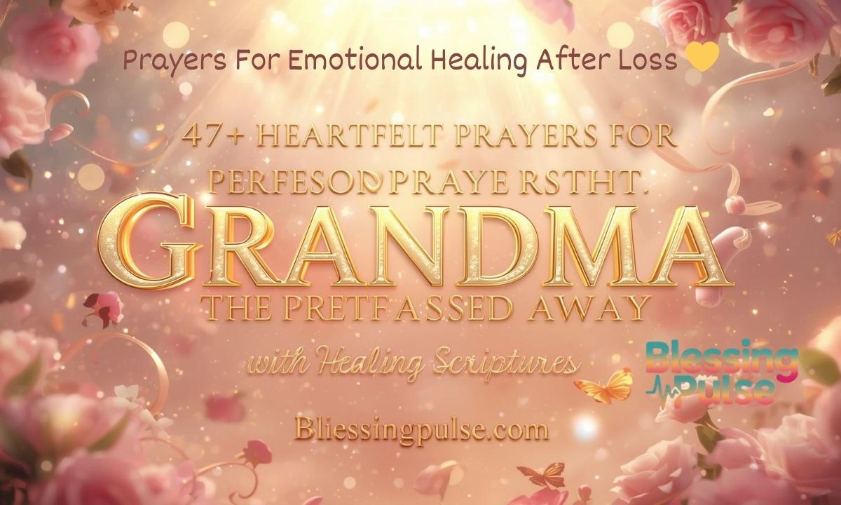 Prayers For Emotional Healing After Loss 💛