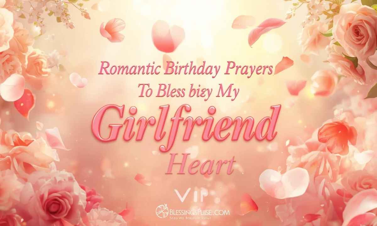 Romantic Birthday Prayers to Bless My Girlfriend's Heart