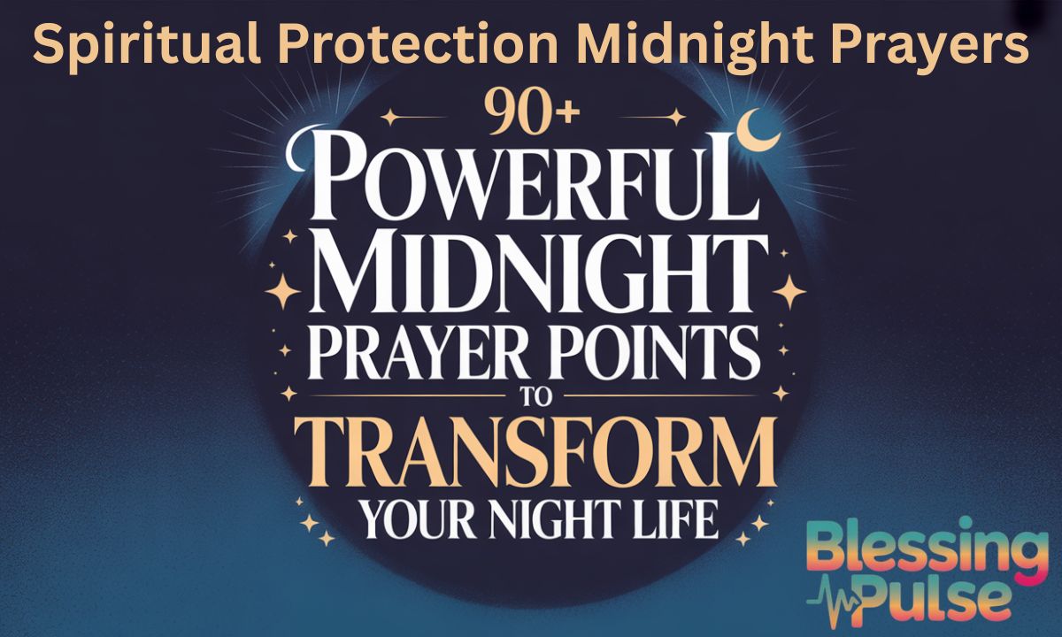 Spiritual Protection Midnight Prayers