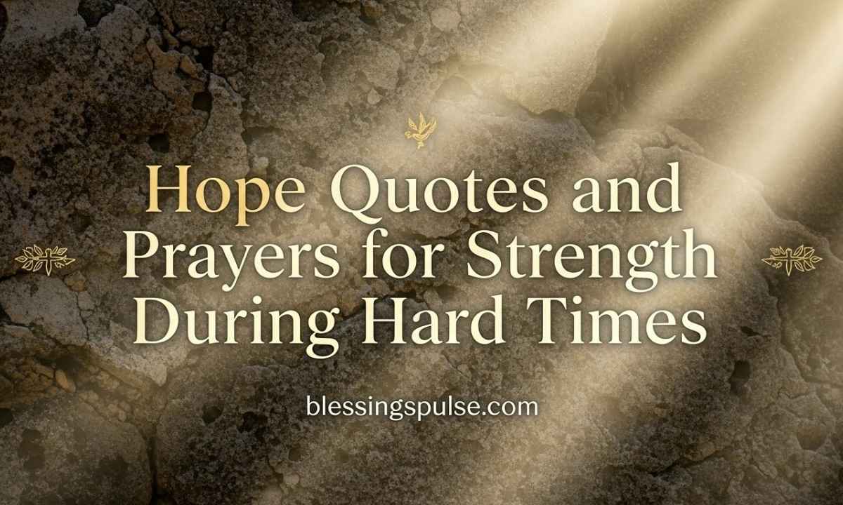 Hope Quotes and Prayers for Strength During Hard Times