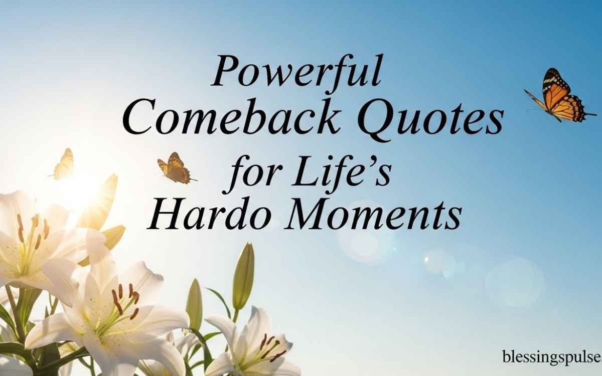 Powerful Comeback Quotes for Life’s Hardest Moments