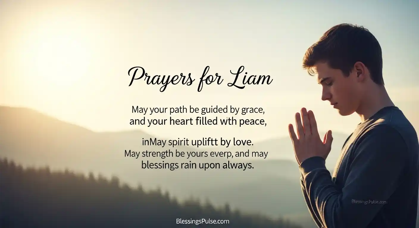 Prayers for Someone Named Liam.