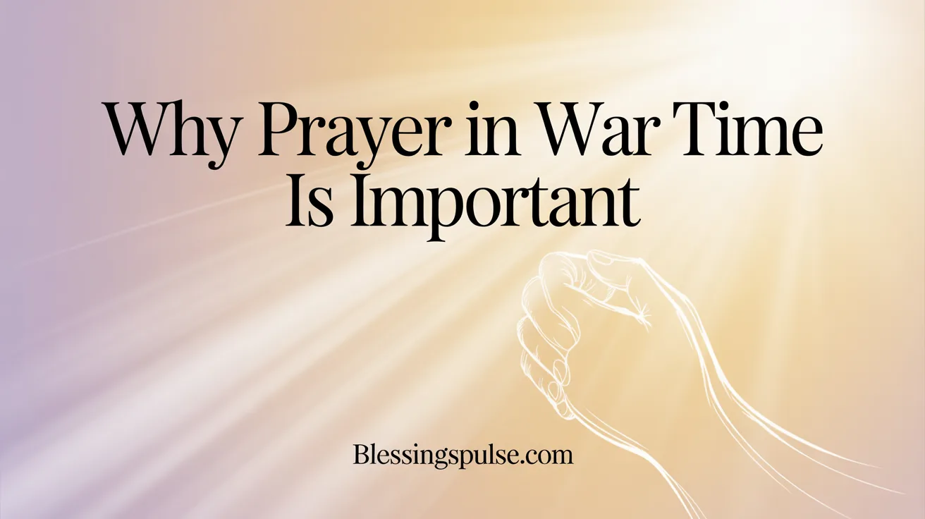 Why Prayer in War Time Is Important